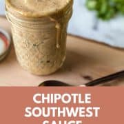 Image of Chipotle Southwest Sauce in a glass jar; image is labeled with the recipe title and the URL for Two Cloves Kitchen.