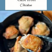 A golden brown chicken thigh is held with tongs in the foreground above a cast iron pan of chicken thighs with the words Cast Iron Chicken and the URL www.twocloveskitchen.com.