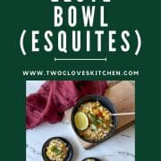Three bowls of esquites garnished with cilantro and lime wedges sit on a white marble counter with the title of the recipe and the URL www.twocloveskitchen.com.