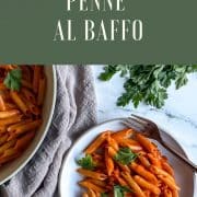 This Pinterest pin shows Penne al Baffo on a white plate garnished with parsley with the words Penne al Baffo and the URL www.twocloveskitchen.com.