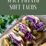 Three Spicy Potato Soft Tacos are shown with the words Spicy Potato Soft Tacos and the URL www.twocloveskitchen.com.