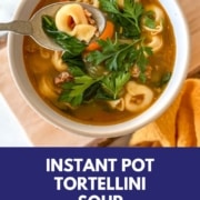 A bowl of tortellini soup is shown with the words Instant Pot Tortellini Soup and the URL www.twocloveskitchen.com.