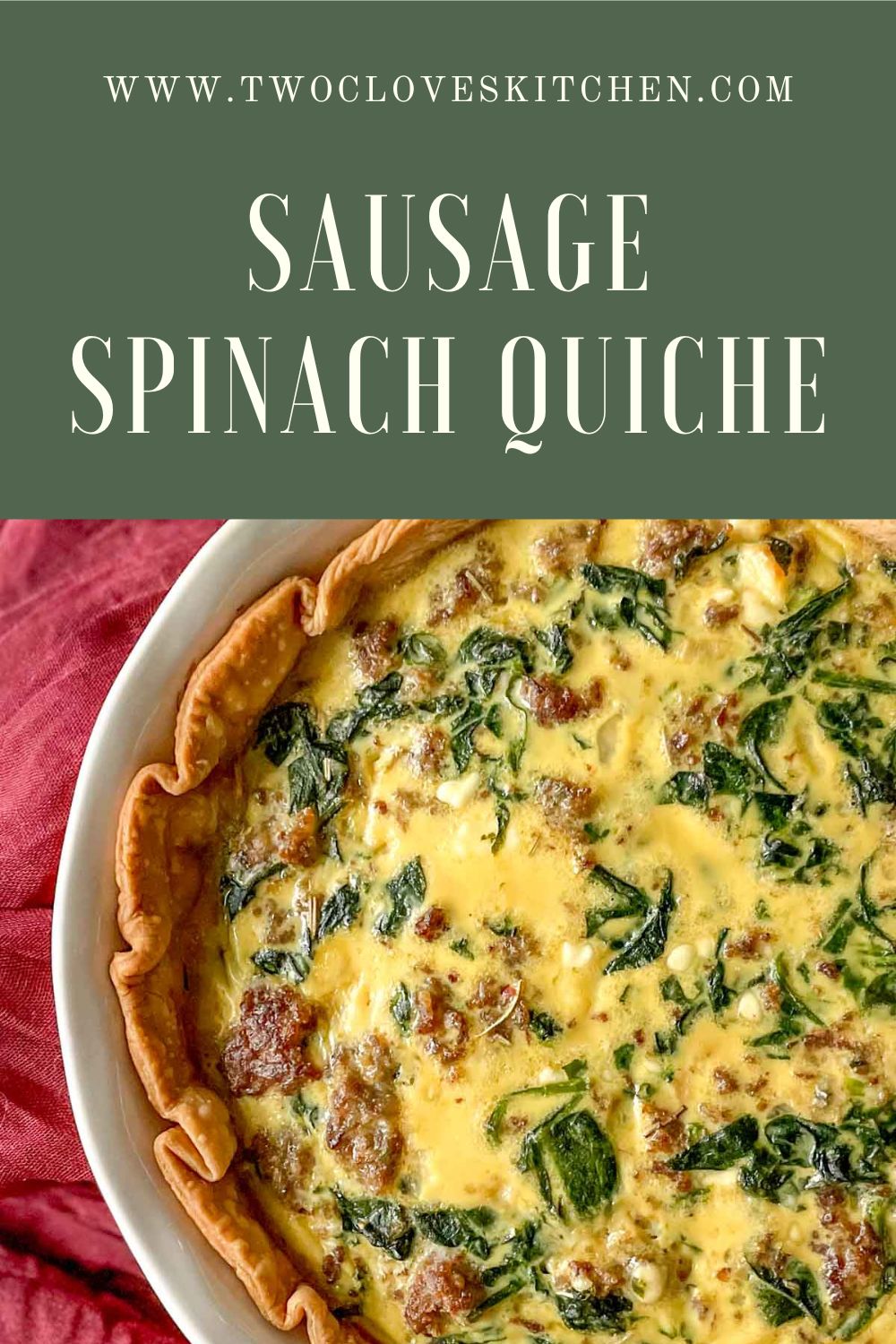 Sausage Spinach Quiche - Two Cloves Kitchen