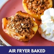 Baked apples filled with oats are shown on a pink plate with the words Air Fryer Baked Apples and the URL www.twocloveskitchen.com.
