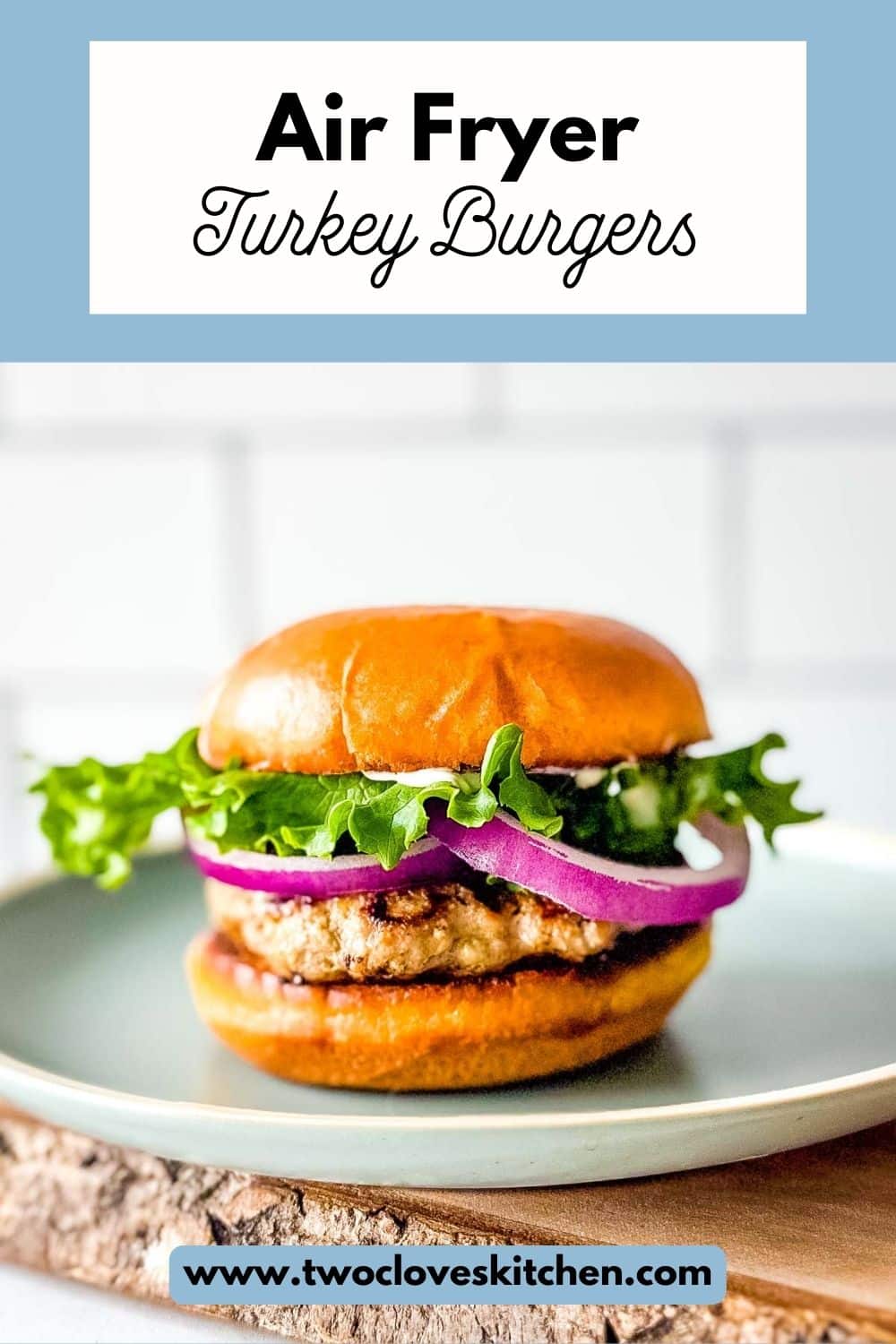 The Best Air Fryer Turkey Burgers Two Cloves Kitchen